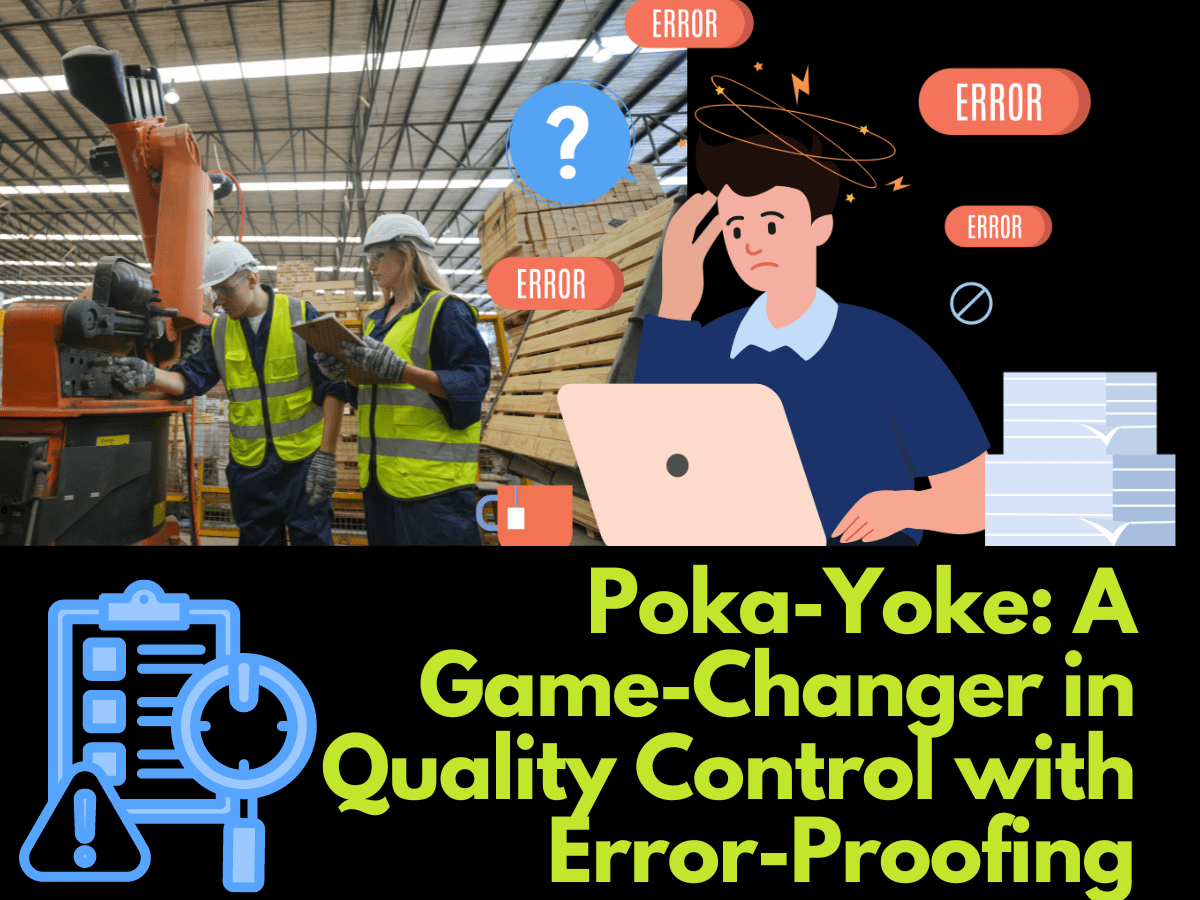 Poka-Yoke: A Game-Changer in Quality Control with Error-Proofing