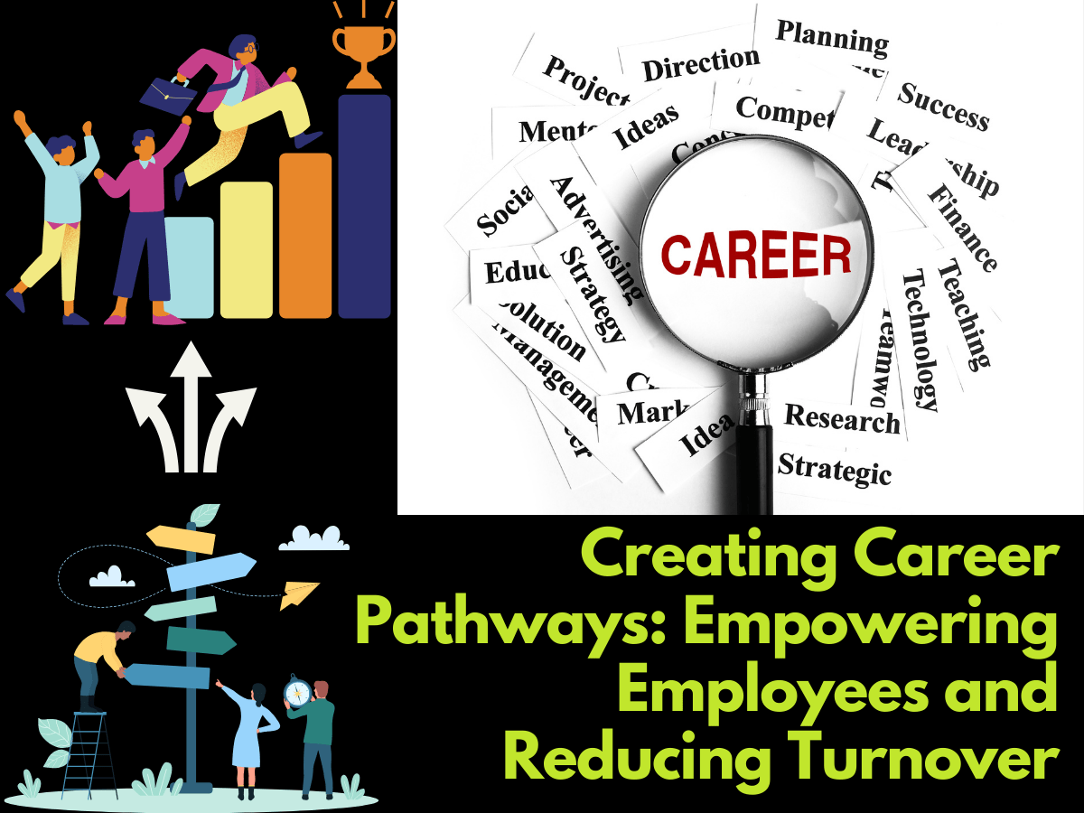 Creating Career Pathways: Empowering Employees and Reducing Turnover