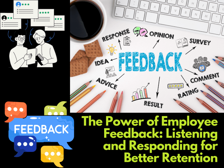 The Power of Employee Feedback: Listening and Responding for Better Retention The Power of Employee Feedback: Listening and Responding for Better Retention